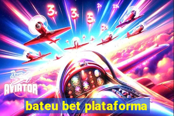 bateu bet plataforma