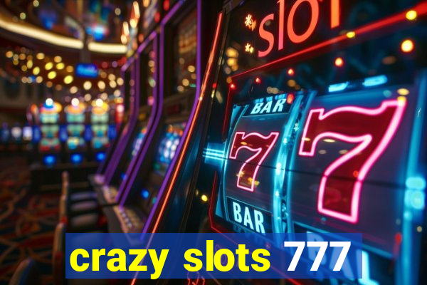 crazy slots 777