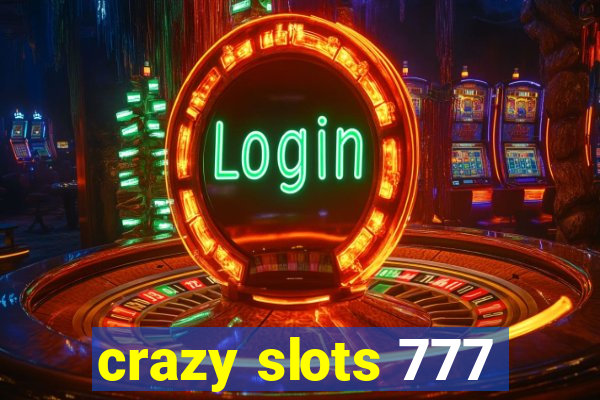 crazy slots 777