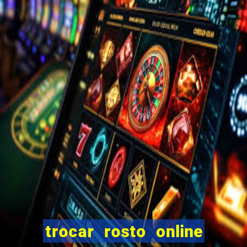 trocar rosto online grátis colocar rosto em vídeo online