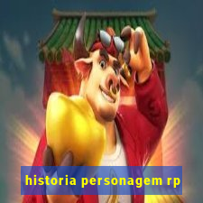 historia personagem rp