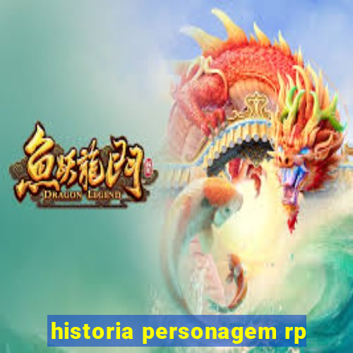 historia personagem rp