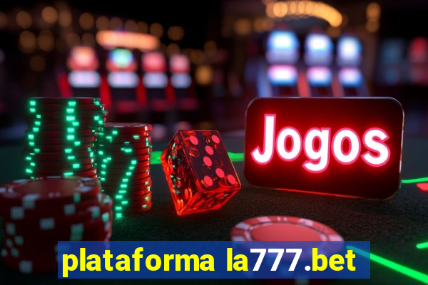 plataforma la777.bet