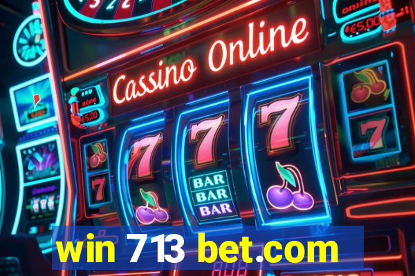 win 713 bet.com