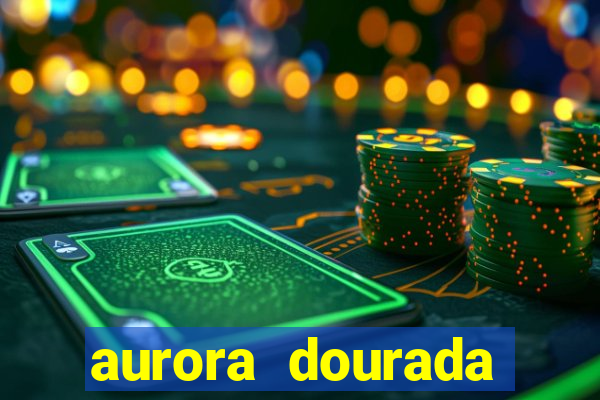 aurora dourada retorno pdf