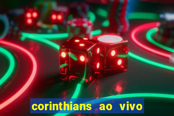 corinthians ao vivo multi multicanal