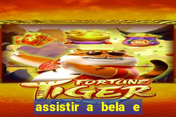 assistir a bela e a fera 2014 completo dublado