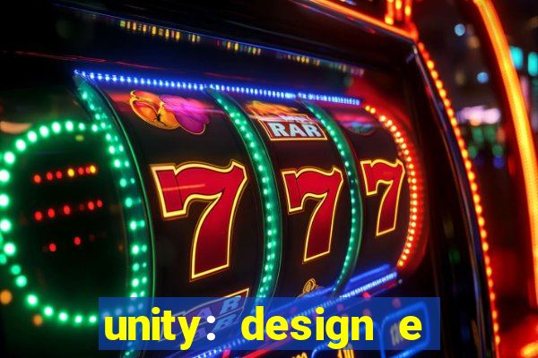 unity: design e desenvolvimento de jogos pdf