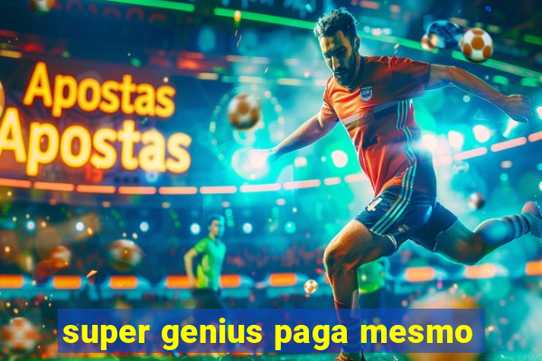 super genius paga mesmo