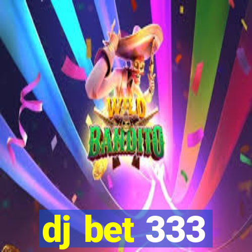 dj bet 333