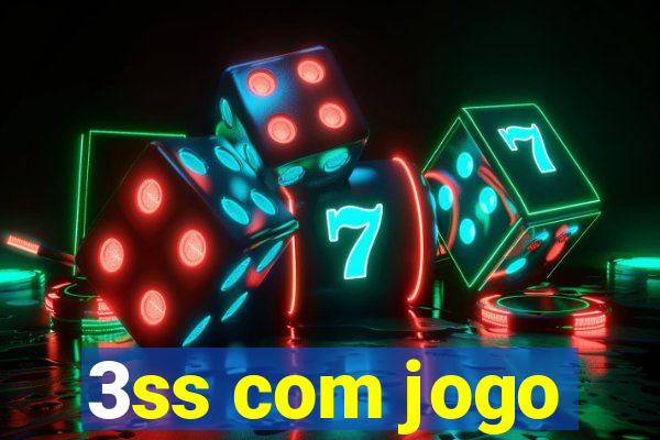 3ss com jogo