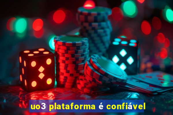 uo3 plataforma é confiável