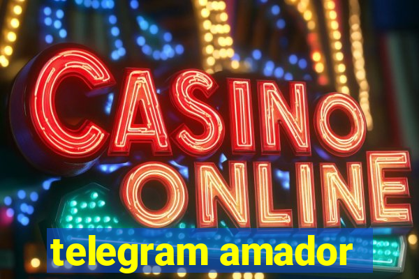 telegram amador