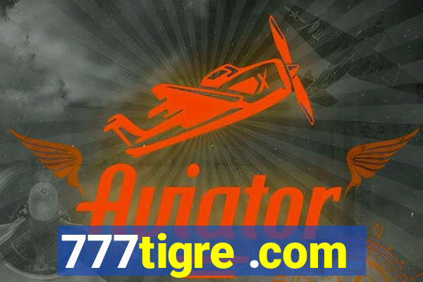 777tigre .com