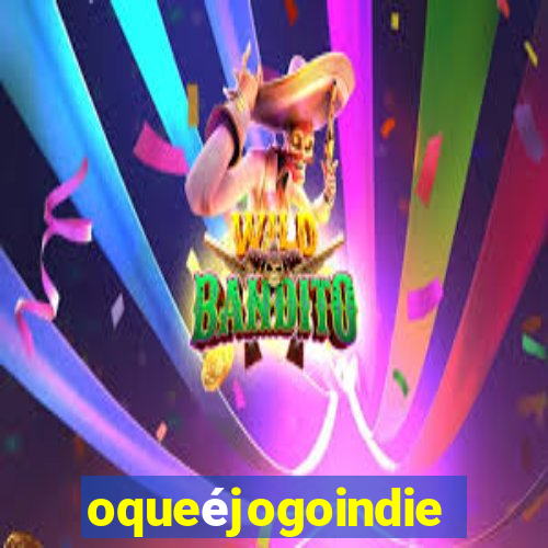 oqueéjogoindie