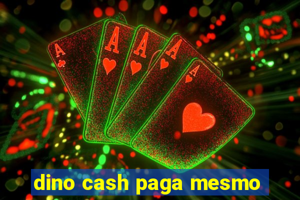 dino cash paga mesmo