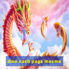 dino cash paga mesmo