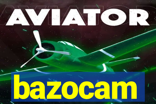 bazocam