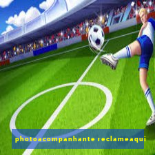 photoacompanhante reclameaqui