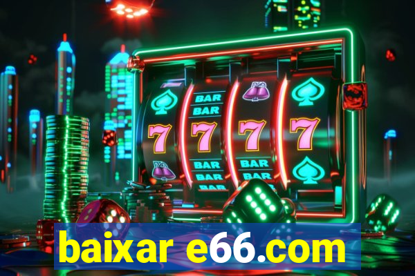 baixar e66.com