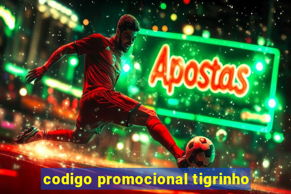 codigo promocional tigrinho