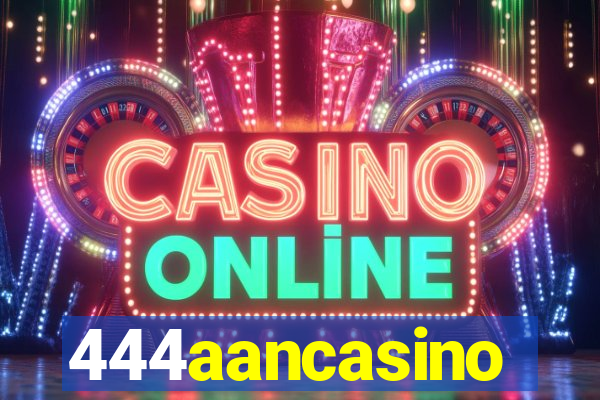 444aancasino