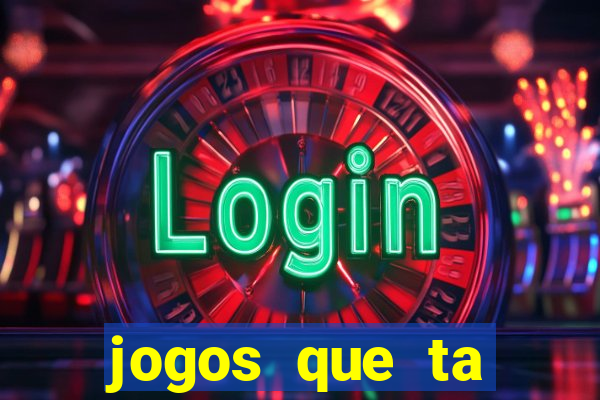 jogos que ta pagando agora