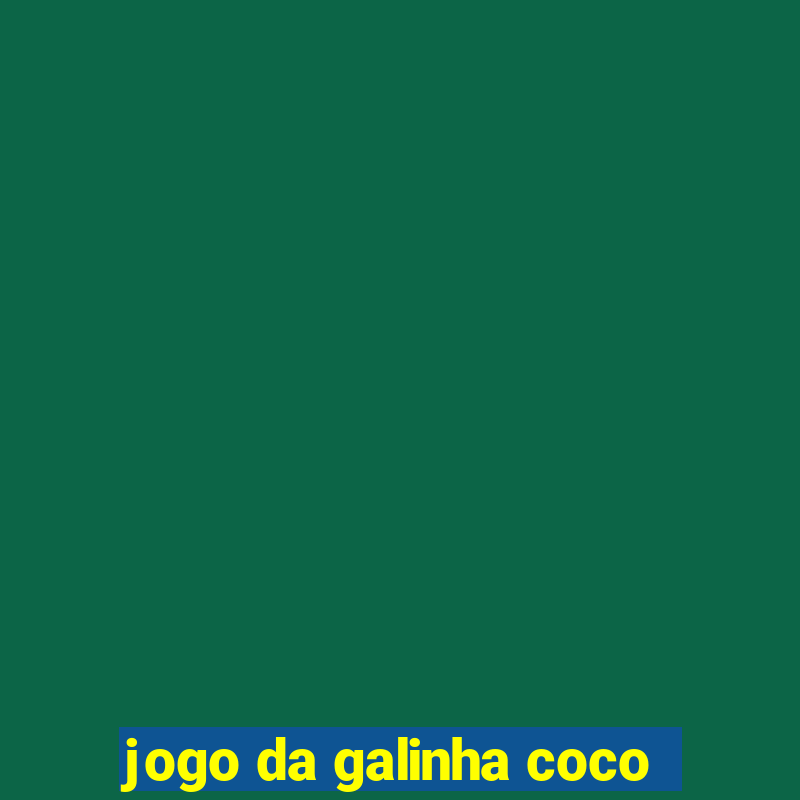 jogo da galinha coco