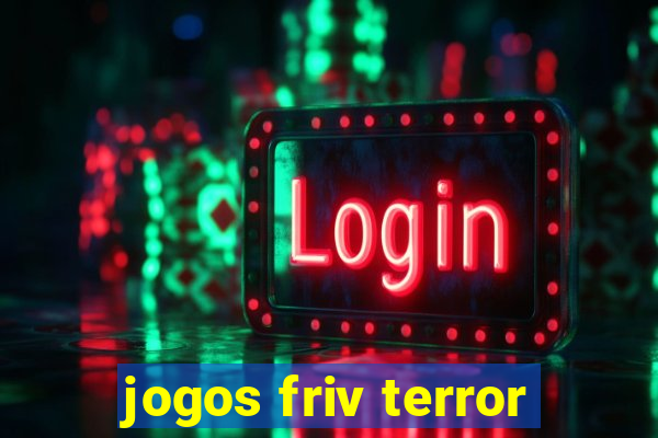 jogos friv terror