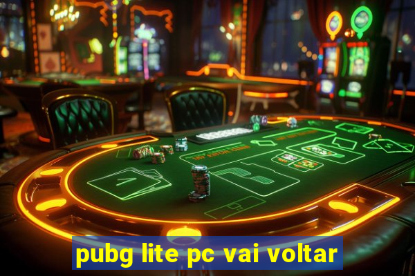 pubg lite pc vai voltar