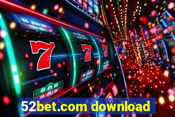 52bet.com download