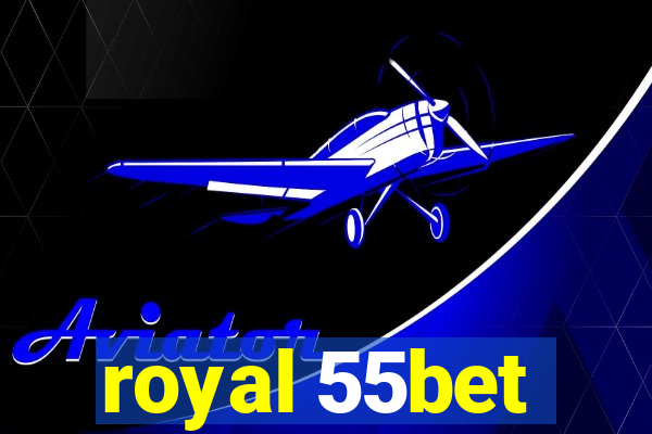 royal 55bet