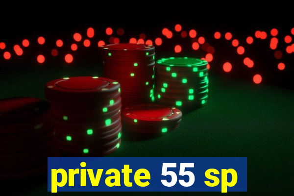 private 55 sp