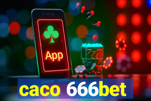 caco 666bet