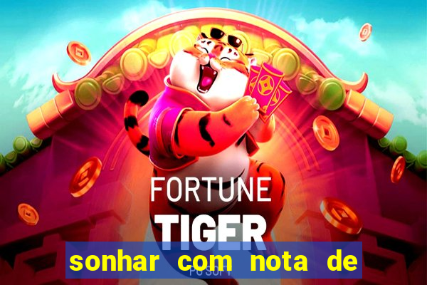 sonhar com nota de 5 reais jogo do bicho