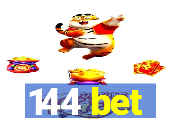 144 bet