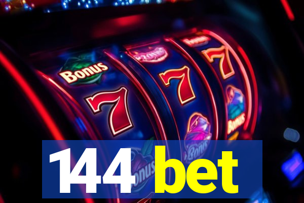 144 bet