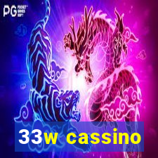 33w cassino