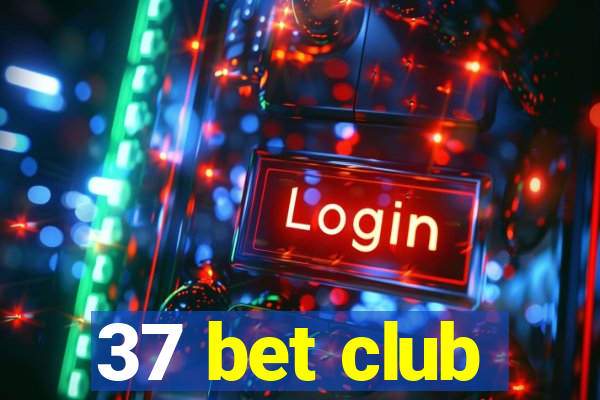 37 bet club