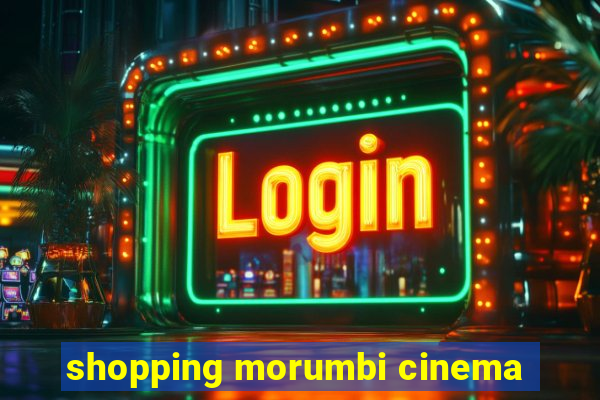 shopping morumbi cinema