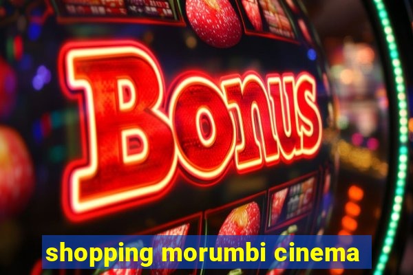 shopping morumbi cinema