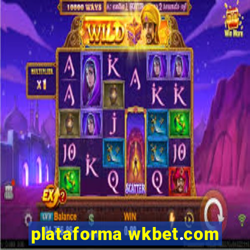 plataforma wkbet.com