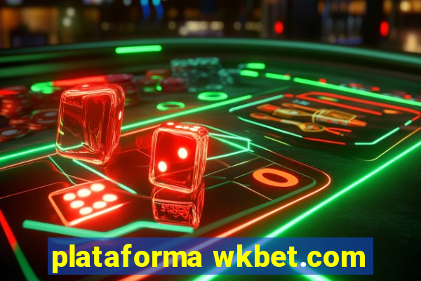 plataforma wkbet.com