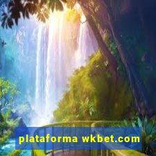 plataforma wkbet.com