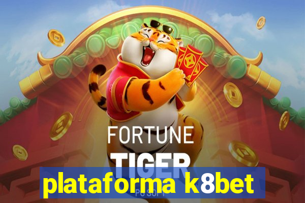 plataforma k8bet