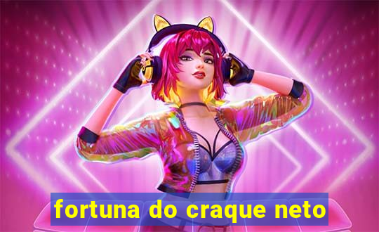 fortuna do craque neto