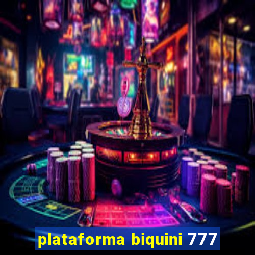 plataforma biquini 777