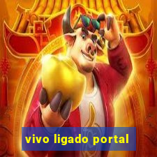 vivo ligado portal