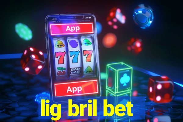 lig bril bet