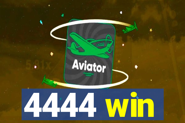 4444 win